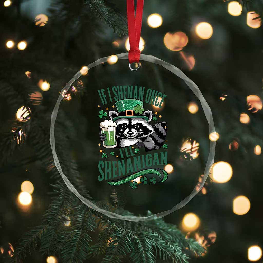 Funny St Patricks Day Raccoon Drinking Beer Crystal Glass Ornament If I Shenan Once I'll Shenanigan TS14 Print Your Wear