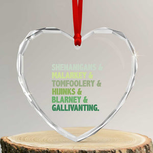 Funny St Patricks Day Shenanigans Malarkey Tomfoolery Hijinks Blarney Gallivanting Heart Crystal Glass Ornament TS11 Transparent Glass 3'' Heart Print Your Wear