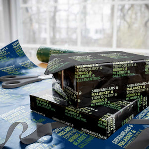 Funny St Patricks Day Shenanigans Malarkey Tomfoolery Hijinks Blarney Gallivanting Wrapping Paper Roll TS11 Black Print Your Wear