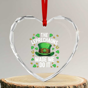 Funny St Patricks Day The Leprechauns Made Me Do It Heart Crystal Glass Ornament TS11 Transparent Glass 3'' Heart Print Your Wear