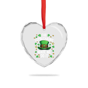 Funny St Patricks Day The Leprechauns Made Me Do It Heart Crystal Glass Ornament TS11 Print Your Wear