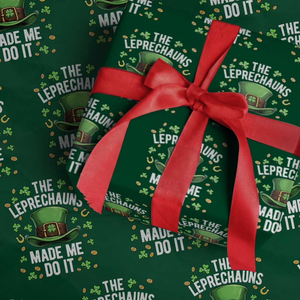 Funny St Patricks Day The Leprechauns Made Me Do It Wrapping Paper Roll TS11 Green Print Your Wear
