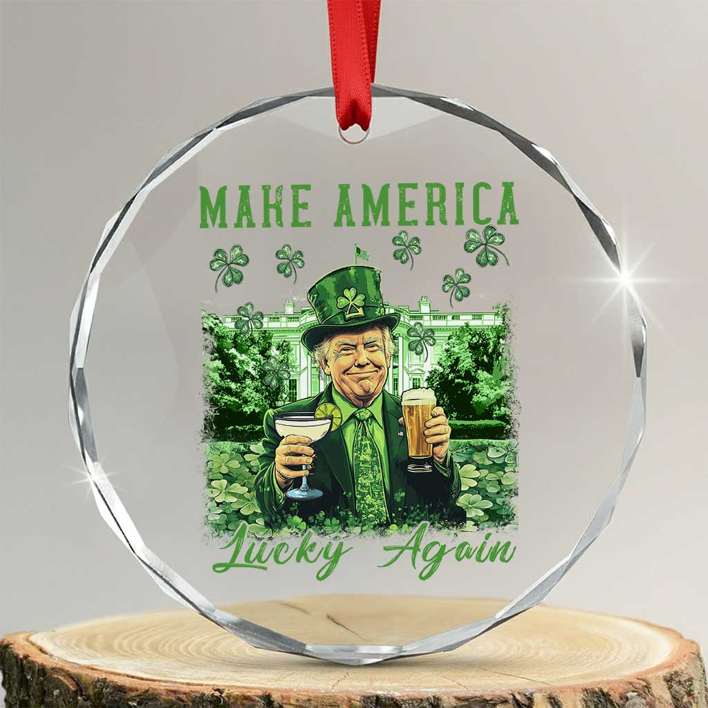 Funny St Patrick's Day Trump Crystal Glass Ornament Make America Lucky Again TS02 Transparent Glass 3'' Circle Print Your Wear