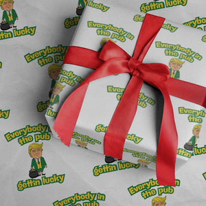 Funny St Patrick's Day Trump Wrapping Paper Roll Everybody in Pub Gettin Lucky TS02 White Print Your Wear