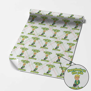 Funny St Patrick's Day Trump Wrapping Paper Roll Everybody in Pub Gettin Lucky TS02 Christmas Plaid Print Your Wear
