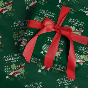 Funny St Patrick's Day Trump Wrapping Paper Roll Lucky To Be American 2025 TS02 Green Print Your Wear
