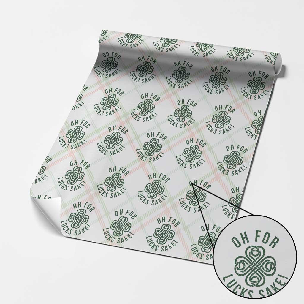 Funny St Patricks Day Wrapping Paper Roll Oh For Lucks Sake Irish Celtic Shamrock TS10 Christmas Plaid Print Your Wear