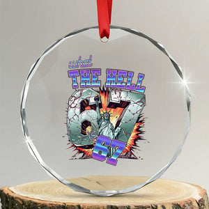 Funny Statue Of Liberty Six Seven Meme Crystal Glass Ornament What The Hell Is 67 Gift TS12 Transparent Glass 3'' Circle Print Your Wear