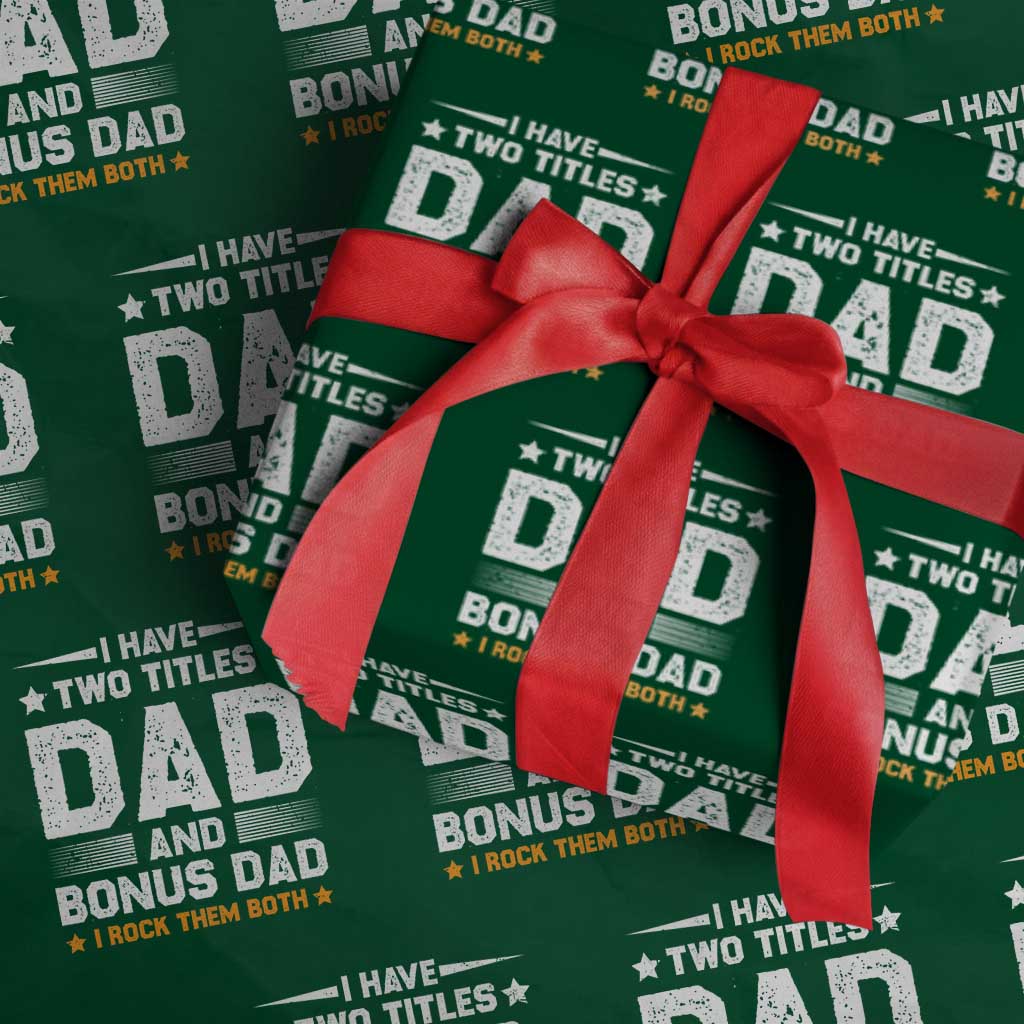 Funny Step Dad Wrapping Paper Roll I Have Two Titles Dad And Step-Dad TS10 Green Print Your Wear