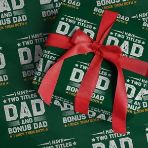 Funny Step Dad Wrapping Paper Roll I Have Two Titles Dad And Step-Dad TS10 Green Print Your Wear