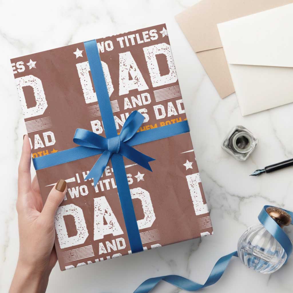 Funny Step Dad Wrapping Paper Roll I Have Two Titles Dad And Step-Dad TS10 Mocha Print Your Wear