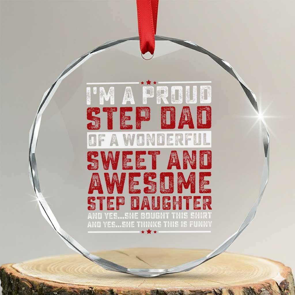 Funny Stepdad Crystal Glass Ornament Step Daughter Bonus Step Dad Fathers Day TS10 Transparent Glass 3'' Circle Print Your Wear