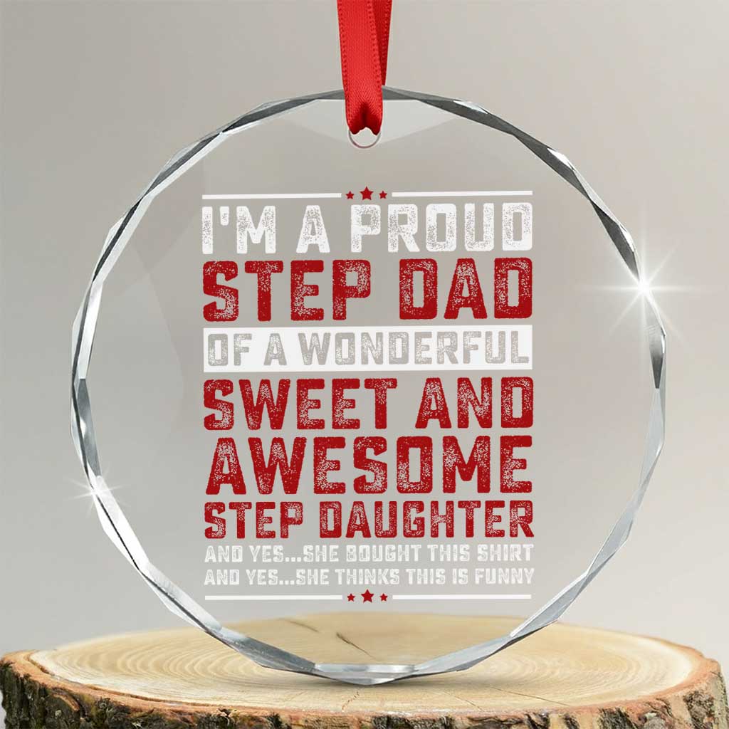 Funny Stepdad Crystal Glass Ornament Step Daughter Bonus Step Dad Fathers Day TS10 Transparent Glass 3'' Circle Print Your Wear