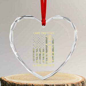 Funny Stepdad Heart Crystal Glass Ornament I Have Two Titles Dad And Bonus Dad Camo American Flag
