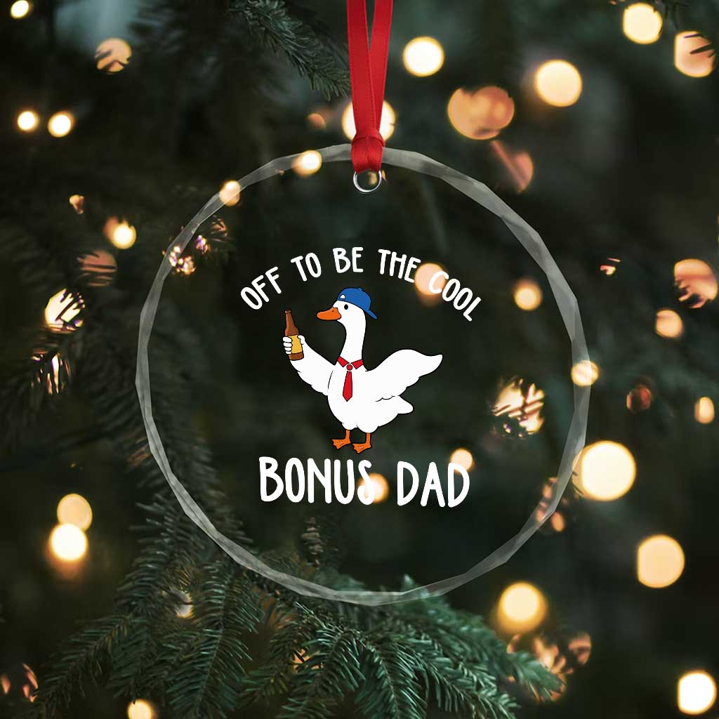 Funny Stepdad Silly Goose Crystal Glass Ornament Off To Be The Cool Bonus Dad TS10 Print Your Wear