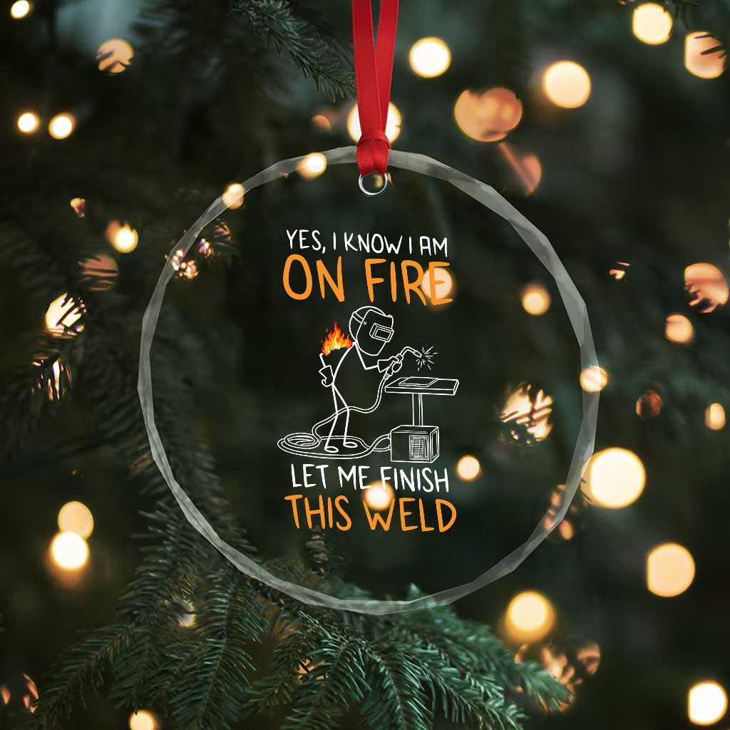 Funny Stickman Welder I Know I Am On Fire Crystal Glass Ornament Metal Worker Gift TS12 Print Your Wear
