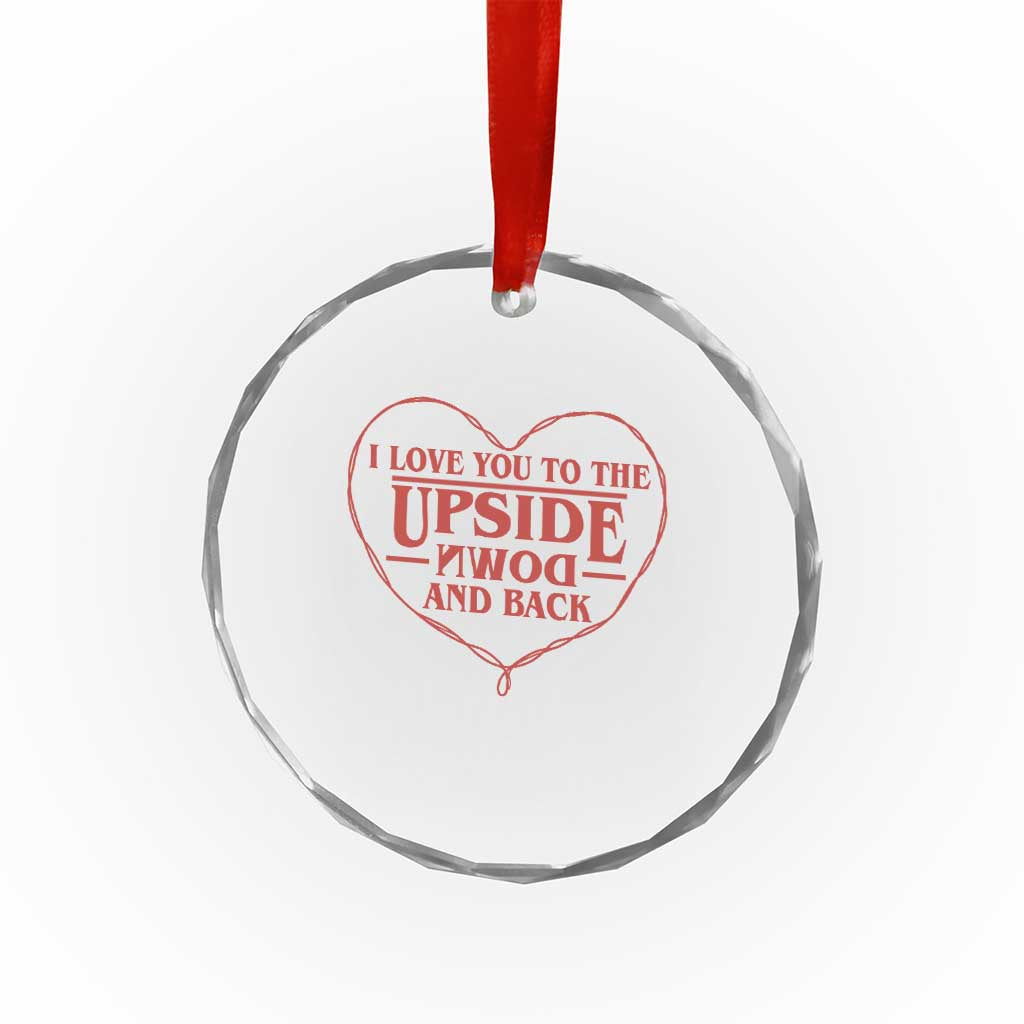 Funny Stranger Valentines Day Crystal Glass Ornament I Love You To The Upside Down And Back TS11 Print Your Wear