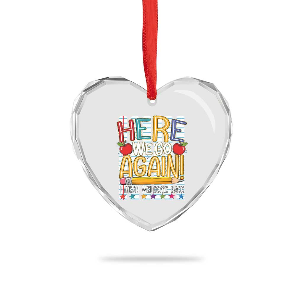 Funny Striped Teacher Back To School Heart Crystal Glass Ornament Here We Go Again Welcome Back