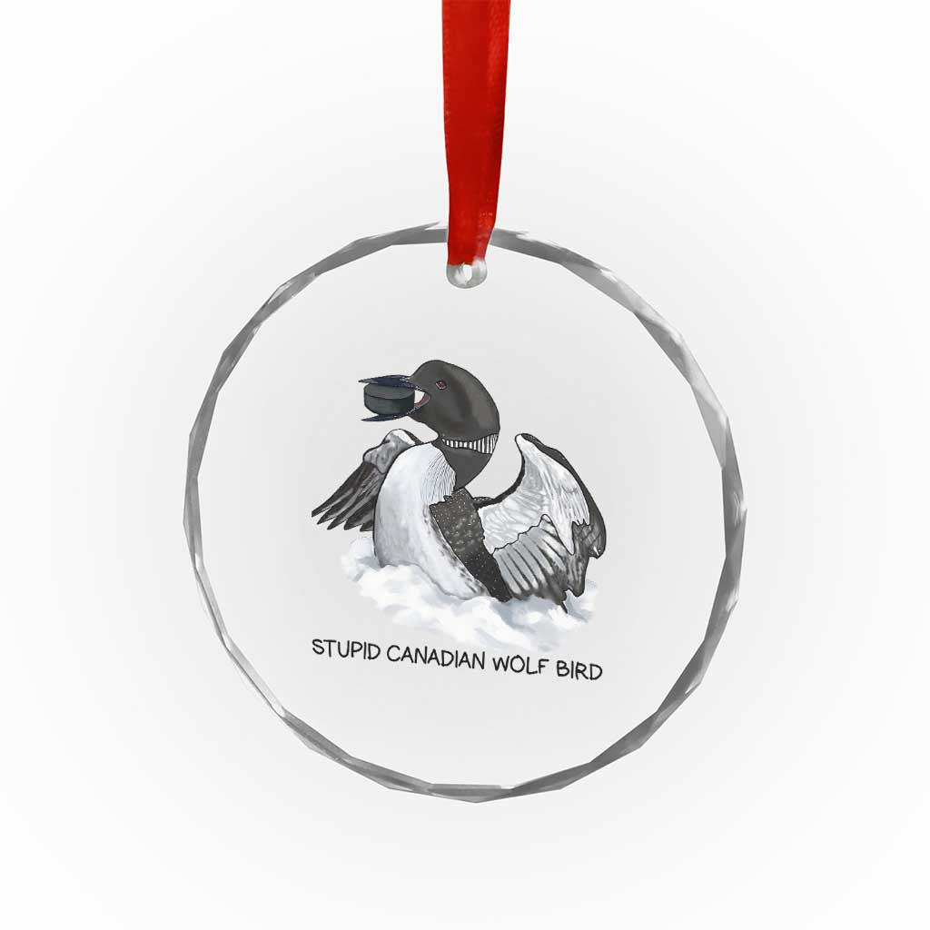 Funny Stupid Canadian Wolf Bird Crystal Glass Ornament Common Loon with Hockey Puck Bird Meme TS02 Print Your Wear