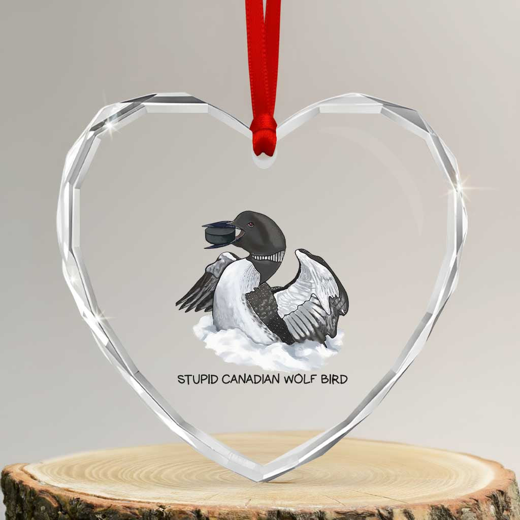 Funny Stupid Canadian Wolf Bird Heart Crystal Glass Ornament Common Loon with Hockey Puck Bird Meme TS02 Transparent Glass 3'' Heart Print Your Wear