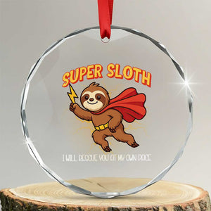 Funny Super Sloth I Will Rescue You At My Own Pace Gift Crystal Glass Ornament TS12 Transparent Glass 3'' Circle Print Your Wear