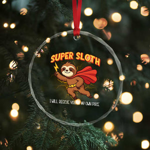 Funny Super Sloth I Will Rescue You At My Own Pace Gift Crystal Glass Ornament TS12 Print Your Wear