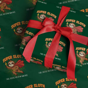 Funny Super Sloth I Will Rescue You At My Own Pace Gift Wrapping Paper Roll TS12 Green Print Your Wear