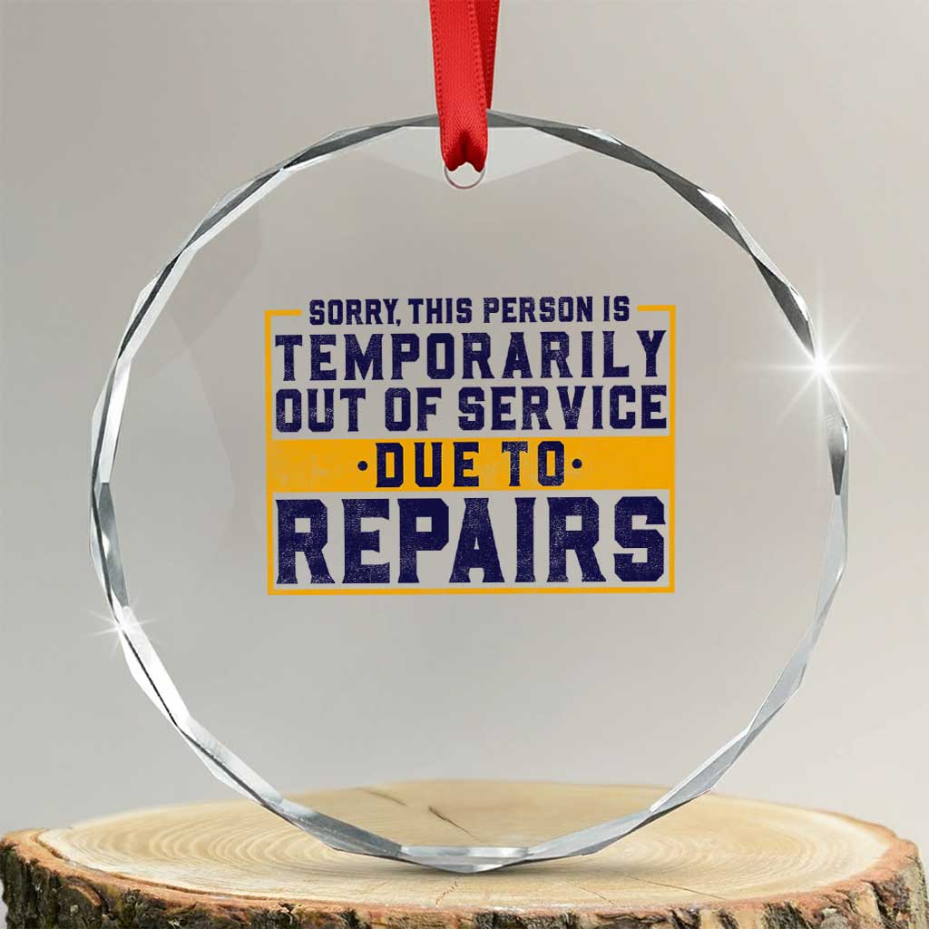 Funny Surgery Recovery Graphic Crystal Glass Ornament Sorry This Person Is Temporarily Out Of Service Hip Knee Shoulder Joint Replacement TS10 Transparent Glass 3'' Circle Print Your Wear