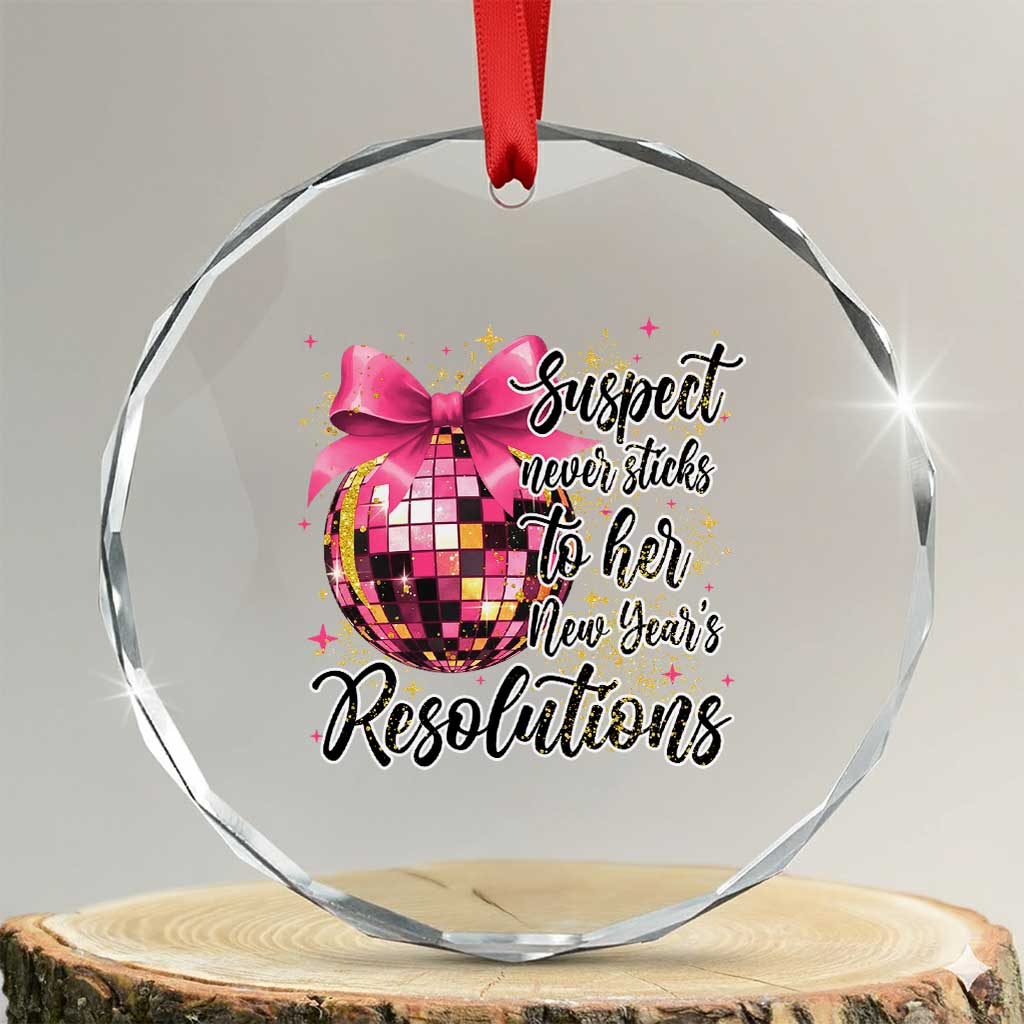 Funny Suspect Never Sticks To Her New Years Resolutions Crystal Glass Ornament Coquette Disco Ball TS11 Transparent Glass 3'' Circle Print Your Wear