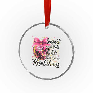 Funny Suspect Never Sticks To Her New Years Resolutions Crystal Glass Ornament Coquette Disco Ball TS11 Print Your Wear