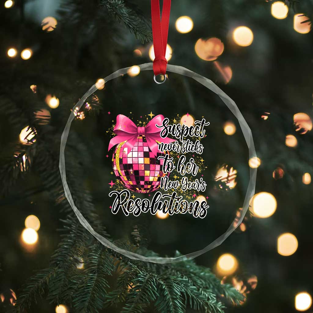 Funny Suspect Never Sticks To Her New Years Resolutions Crystal Glass Ornament Coquette Disco Ball TS11 Print Your Wear
