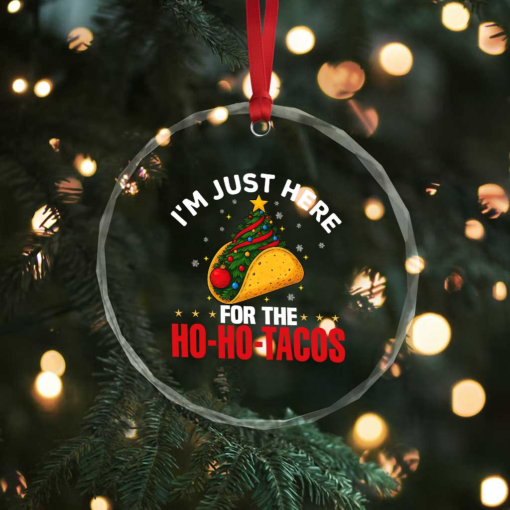 Funny Taco Christmas Crystal Glass Ornament I Am Just Here For The Ho Ho Tacos TS14 Print Your Wear