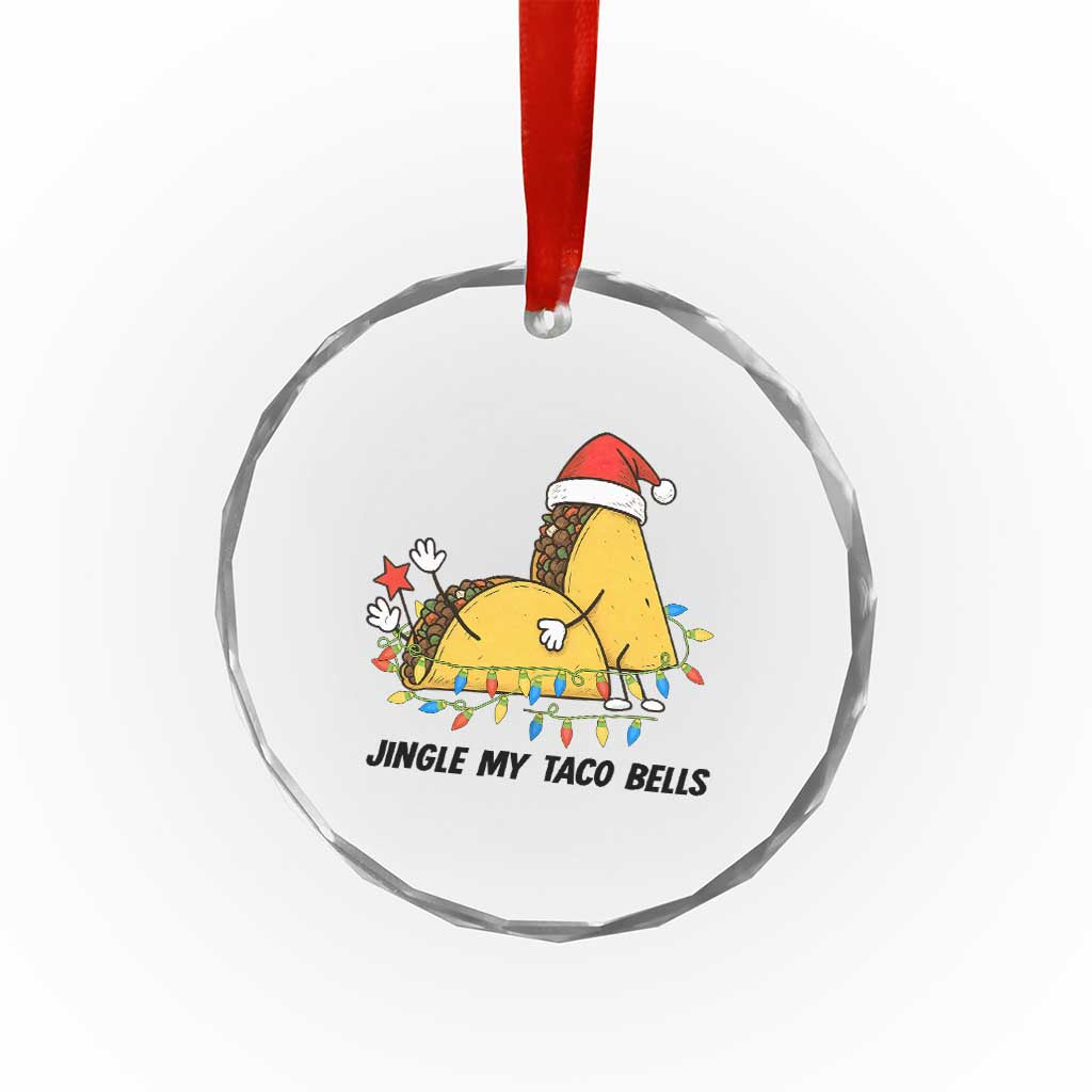 Funny Taco Christmas Crystal Glass Ornament Jingle My Taco Bells TS14 Print Your Wear