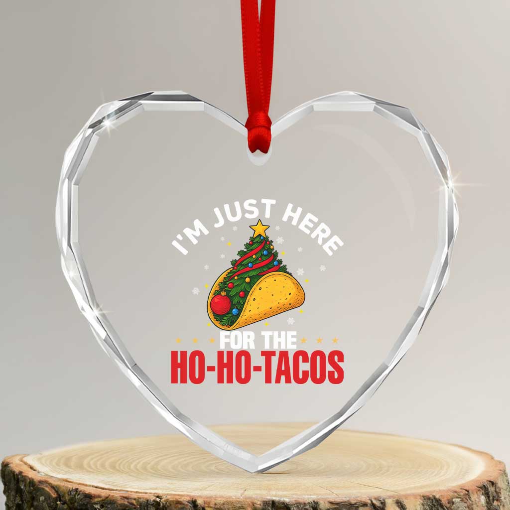 Funny Taco Christmas Heart Crystal Glass Ornament I Am Just Here For The Ho Ho Tacos TS14 Transparent Glass 3'' Heart Print Your Wear