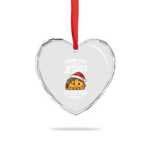 Funny Taco Christmas Heart Crystal Glass Ornament Wanna Taco Bout Jesus Lettuce Pray Mark 16:15 TS14 Print Your Wear