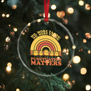 Funny Taco English Teacher Crystal Glass Ornament No More Tacos Punctuation Matters TS14 Print Your Wear