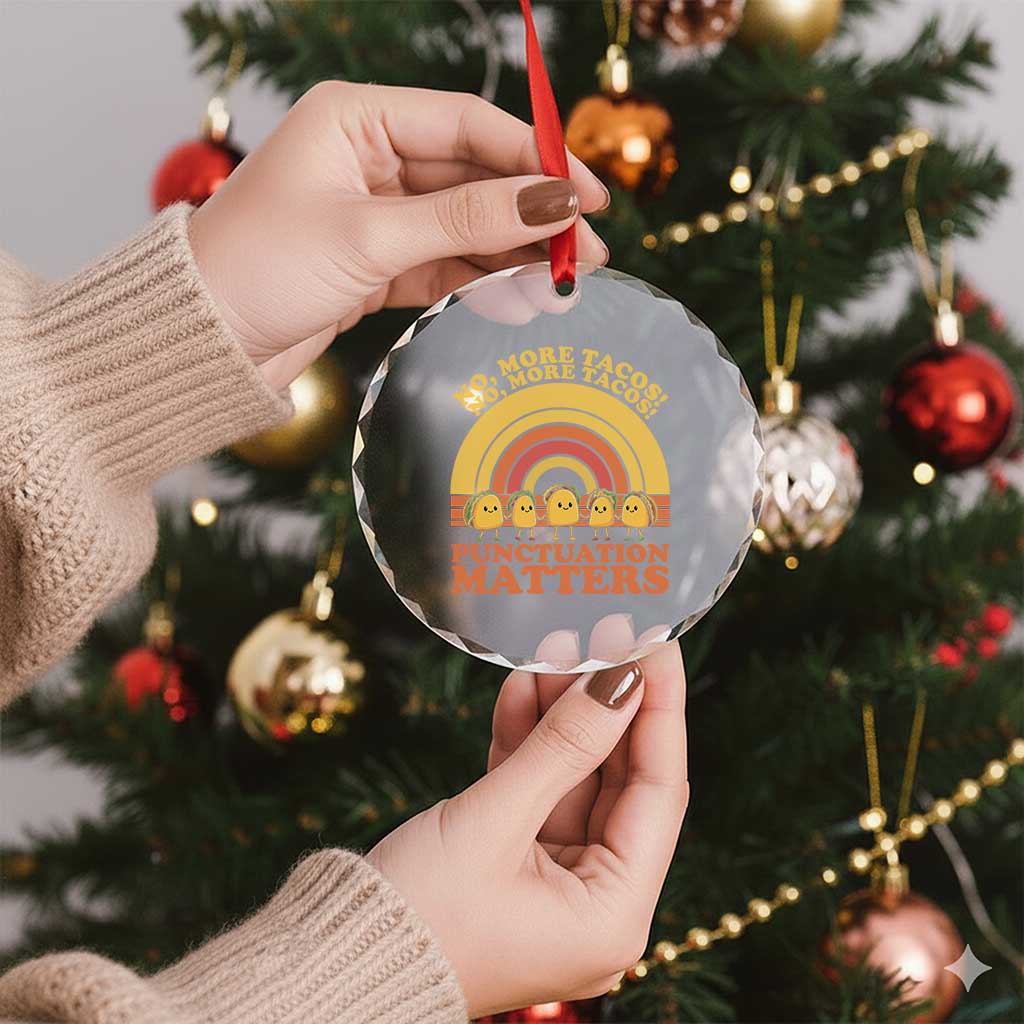 Funny Taco English Teacher Crystal Glass Ornament No More Tacos Punctuation Matters TS14 Print Your Wear