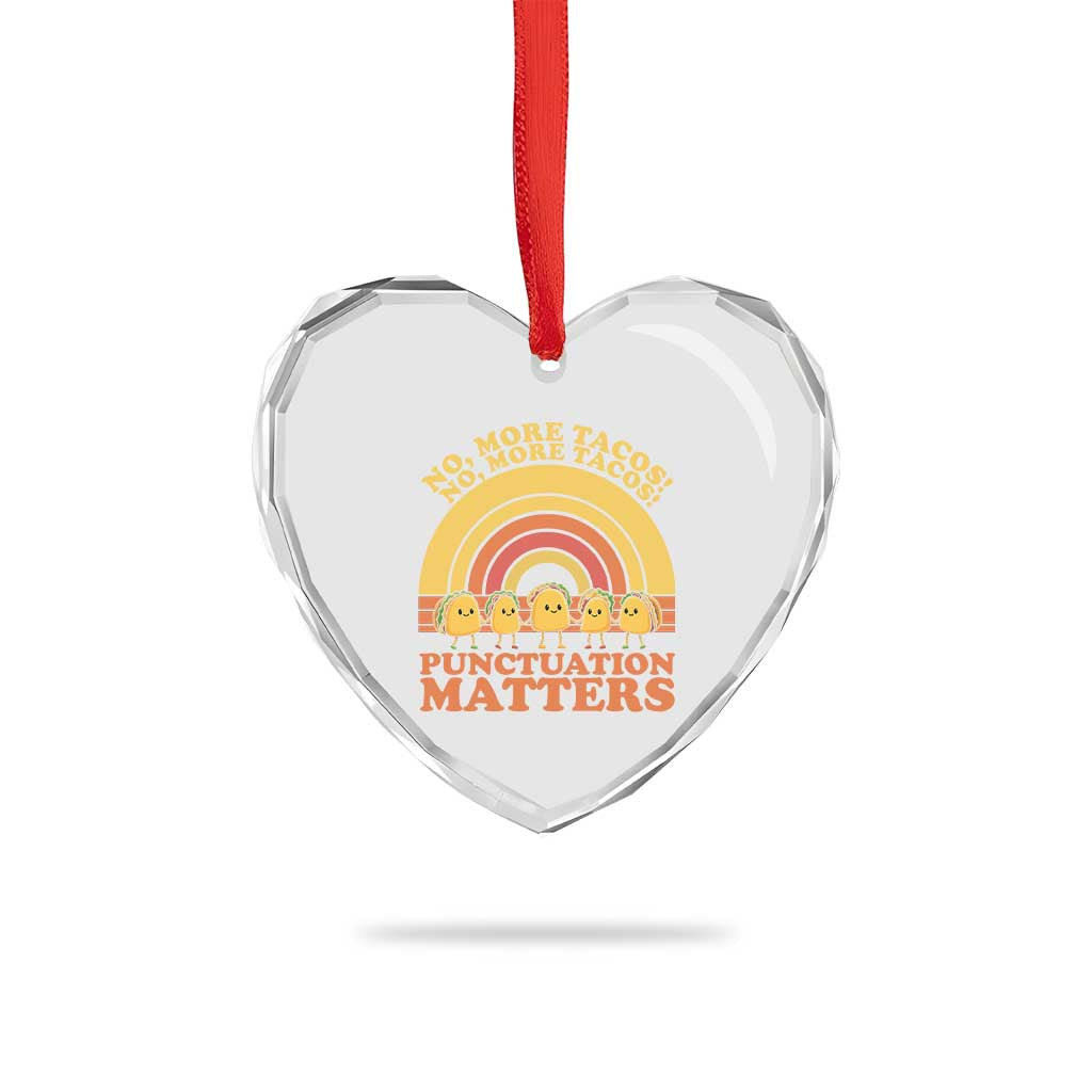 Funny Taco English Teacher Heart Crystal Glass Ornament No More Tacos Punctuation Matters TS14 Print Your Wear
