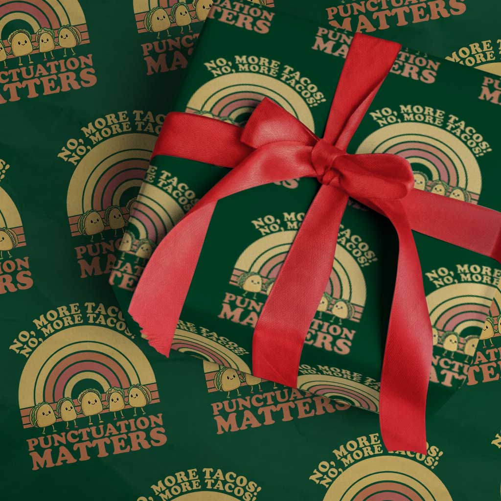 Funny Taco English Teacher Wrapping Paper Roll No More Tacos Punctuation Matters TS14 Green Print Your Wear