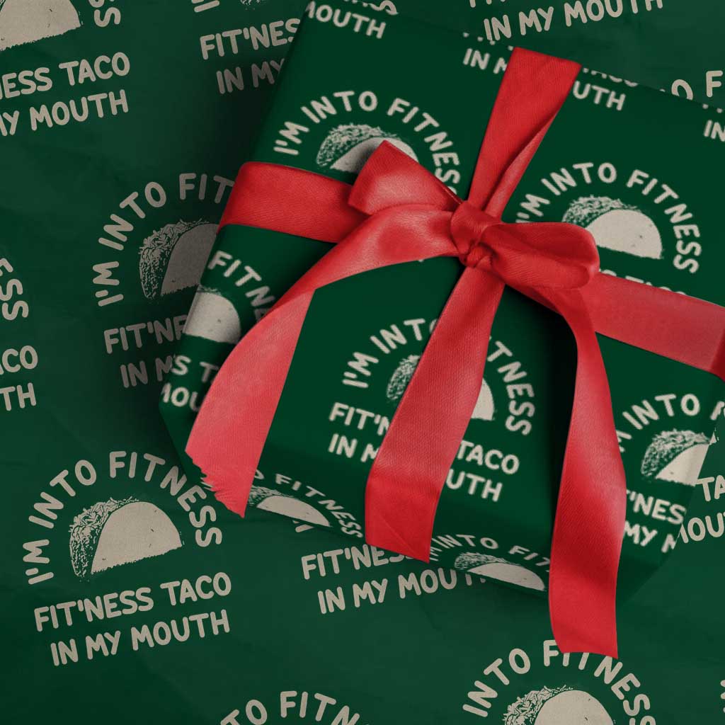 Funny Taco Fitness Wrapping Paper Roll Im Into Fitness Taco In My Mouth Mexican Humor TS10 Green Print Your Wear