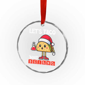 Funny Taco Mexican Christmas Crystal Glass Ornament Let Us Taco About Science TS14 Print Your Wear