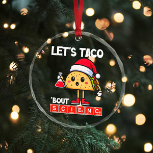 Funny Taco Mexican Christmas Crystal Glass Ornament Let Us Taco About Science TS14 Print Your Wear