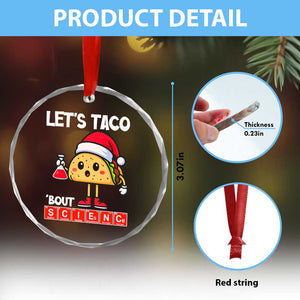 Funny Taco Mexican Christmas Crystal Glass Ornament Let Us Taco About Science TS14 Print Your Wear