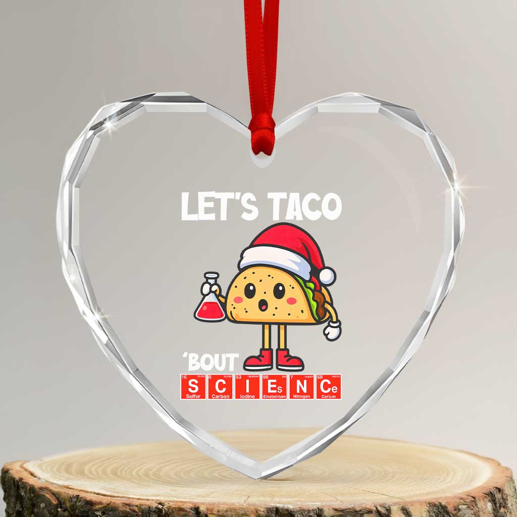 Funny Taco Mexican Christmas Heart Crystal Glass Ornament Let Us Taco About Science TS14 Transparent Glass 3'' Heart Print Your Wear