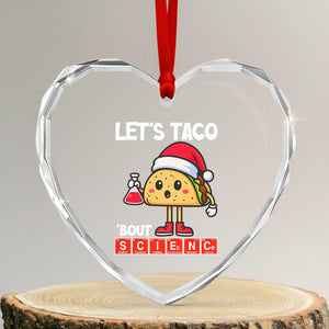 Funny Taco Mexican Christmas Heart Crystal Glass Ornament Let Us Taco About Science TS14 Transparent Glass 3'' Heart Print Your Wear