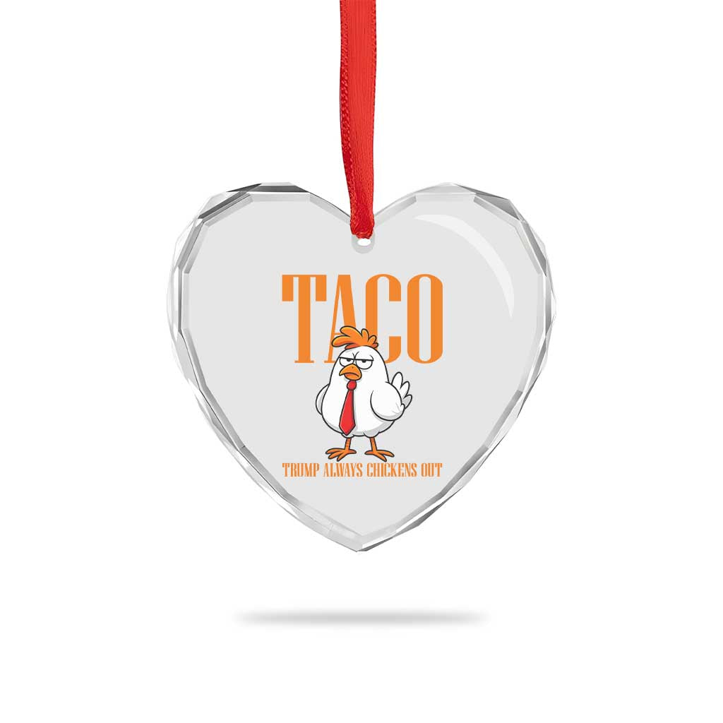 Funny Taco Political Activism Heart Crystal Glass Ornament Trump Always Chickens Out TS12 Print Your Wear