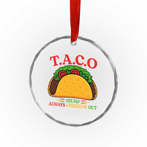 Funny TACO Trump Always Chickens Out Crystal Glass Ornament Funny Political Satire Tacos Lover TS02 Print Your Wear