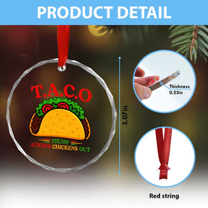 Funny TACO Trump Always Chickens Out Crystal Glass Ornament Funny Political Satire Tacos Lover TS02 Print Your Wear