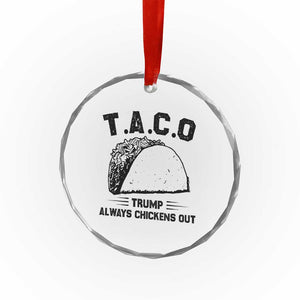 Funny Taco Trump Always Chickens Out Crystal Glass Ornament T.A.C.O TS10 Print Your Wear
