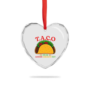 Funny TACO Trump Always Chickens Out Heart Crystal Glass Ornament Funny Political Satire Tacos Lover TS02 Print Your Wear